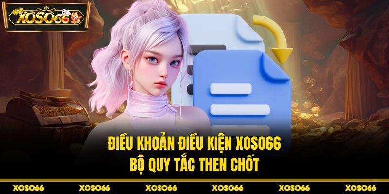 Điều khoản điều kiện XOSO66